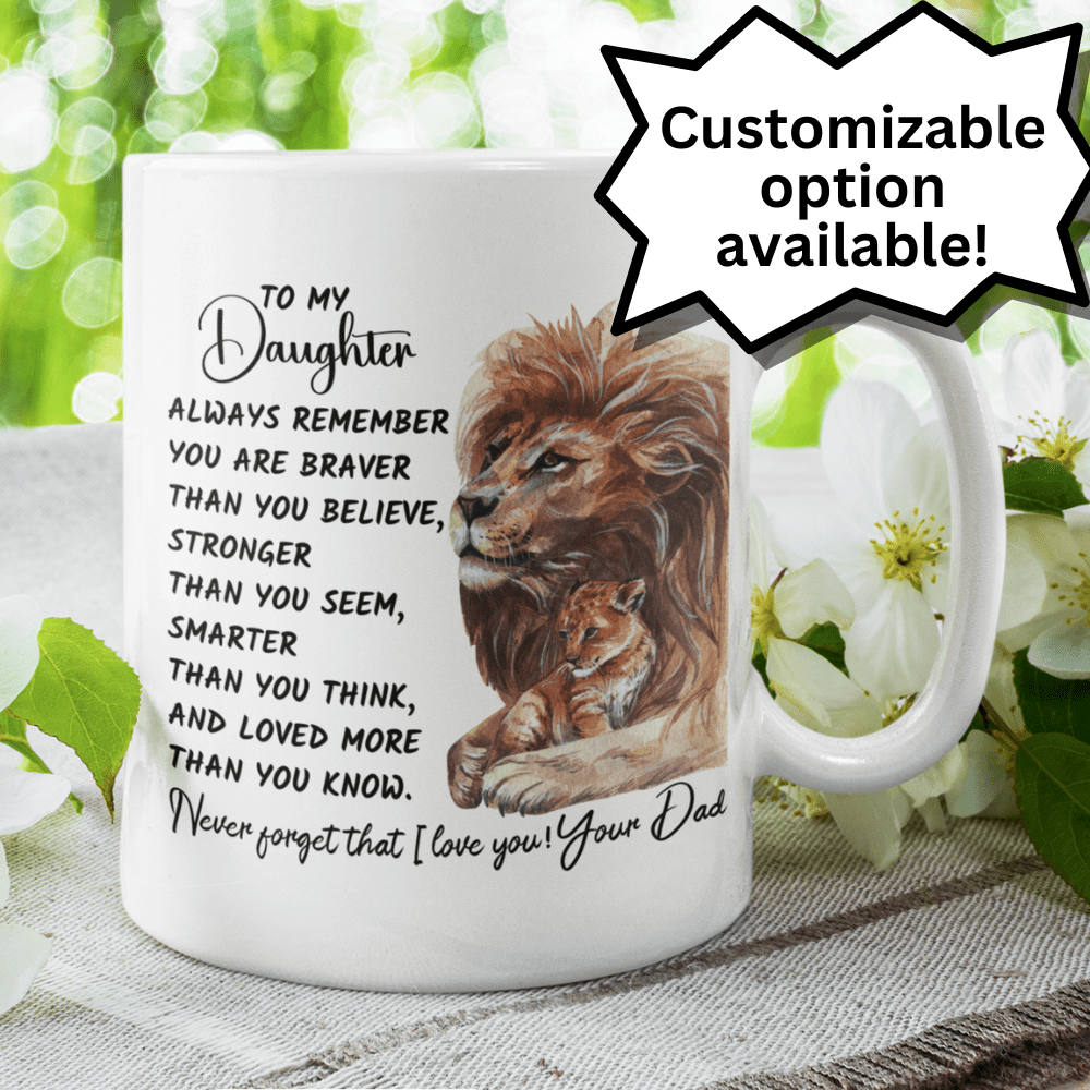 Daughter Gift From Dad, Coffee Mug: Always Remember...