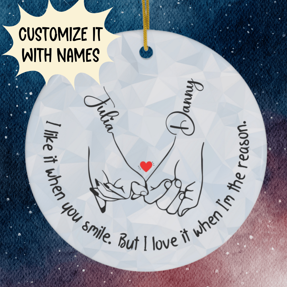 Couples Gift, Holding Hands Custom Ceramic Ornament: I Like It When You Smile...