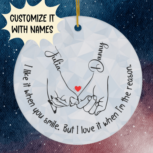 Couples Gift, Holding Hands Custom Ceramic Ornament: I Like It When You Smile...