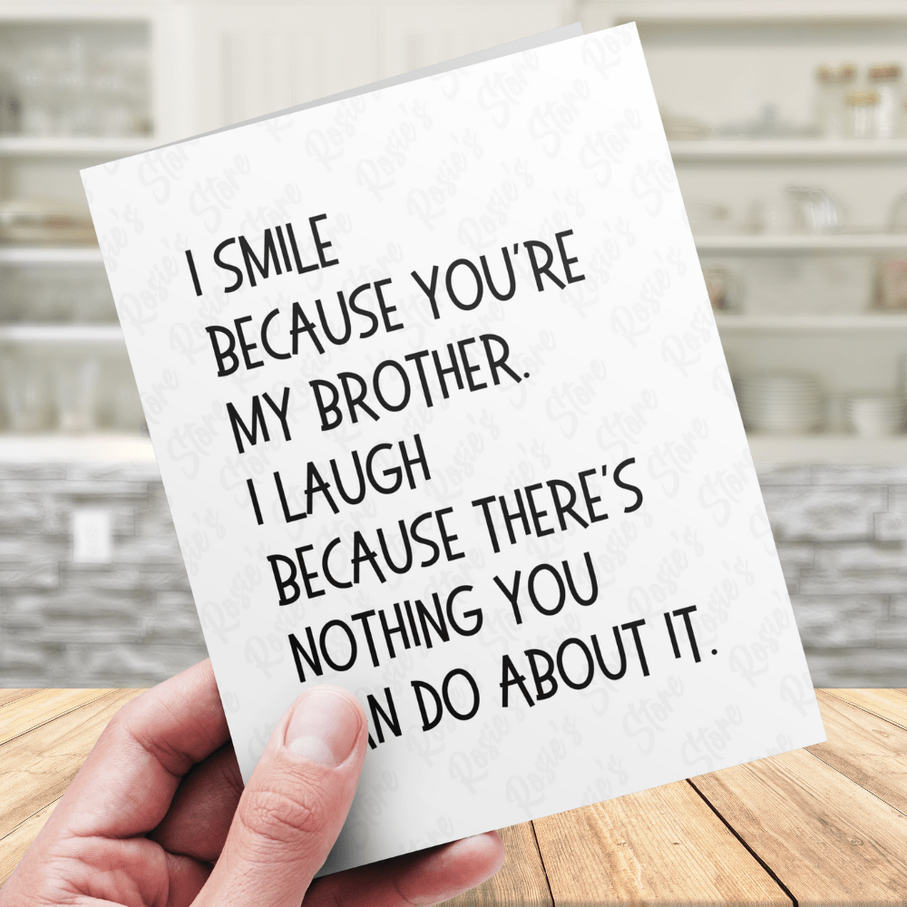 Brother Greeting Card: I Smile Because...