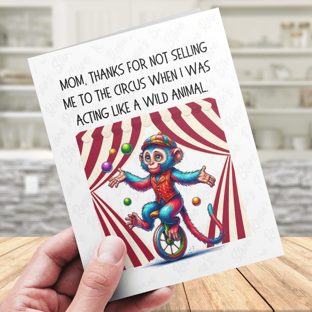 Mom Gift Digital Greeting Card for Mother: Mom, Thanks For Not Selling Me To The Circus