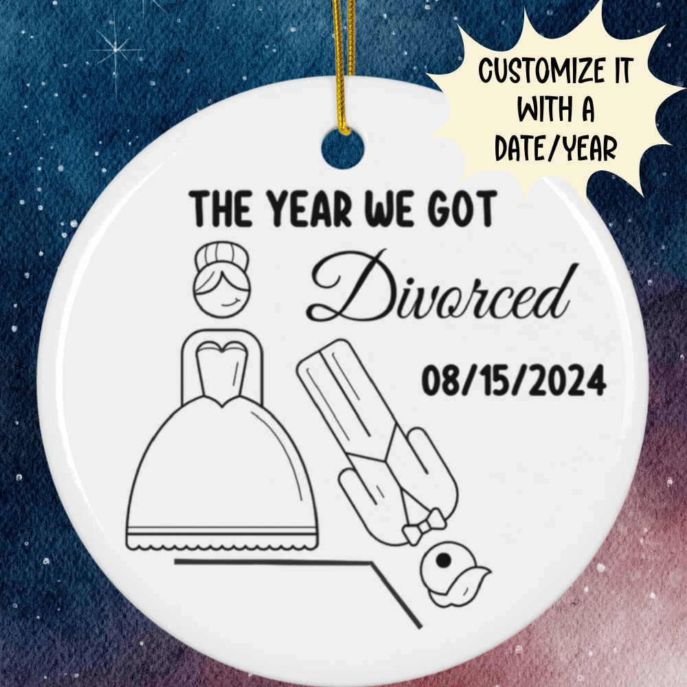 Divorce, Personalized Ceramic Ornament For Her: The Year We Got Divorced