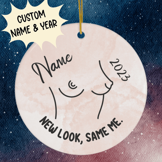 Breasts, Top Surgery, New Boobs Custom Ceramic Ornament: New Look, Same Me
