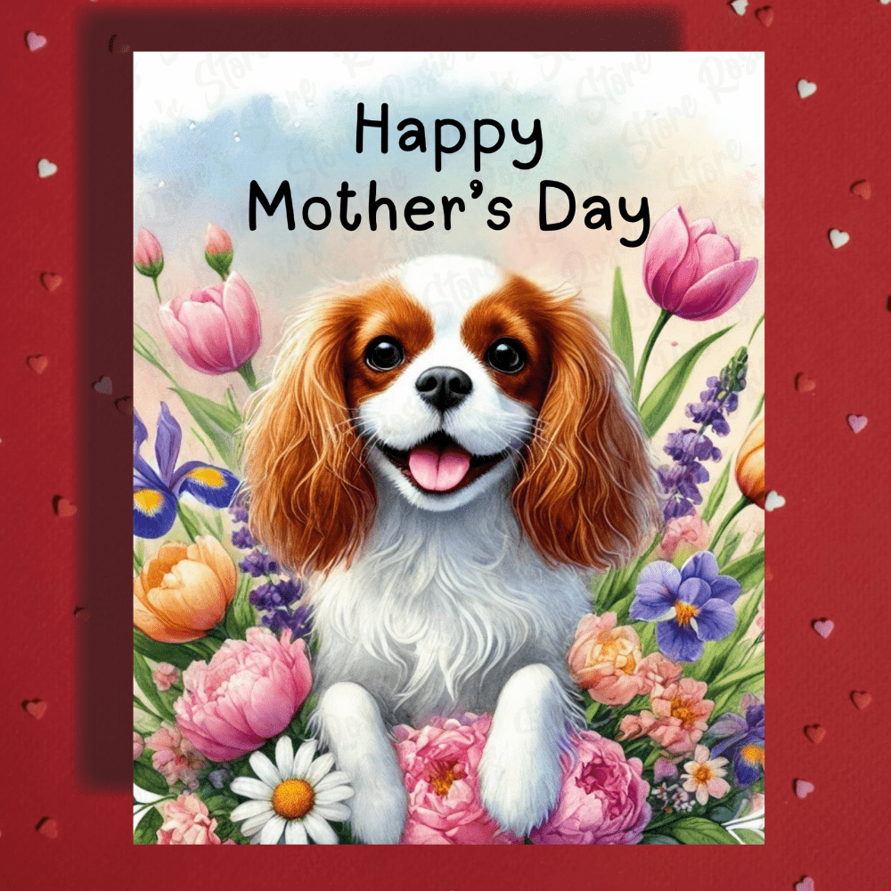 Mom Gift, Greeting Card, Cavalier King Charles Spaniel Dog: Happy Mother's Day