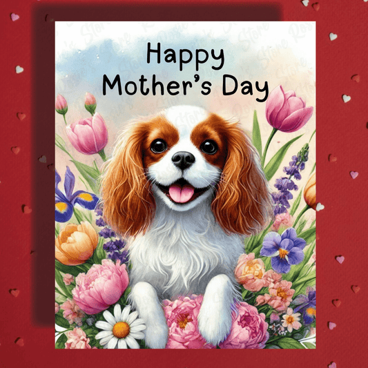Mom Gift, Greeting Card, Cavalier King Charles Spaniel Dog: Happy Mother's Day