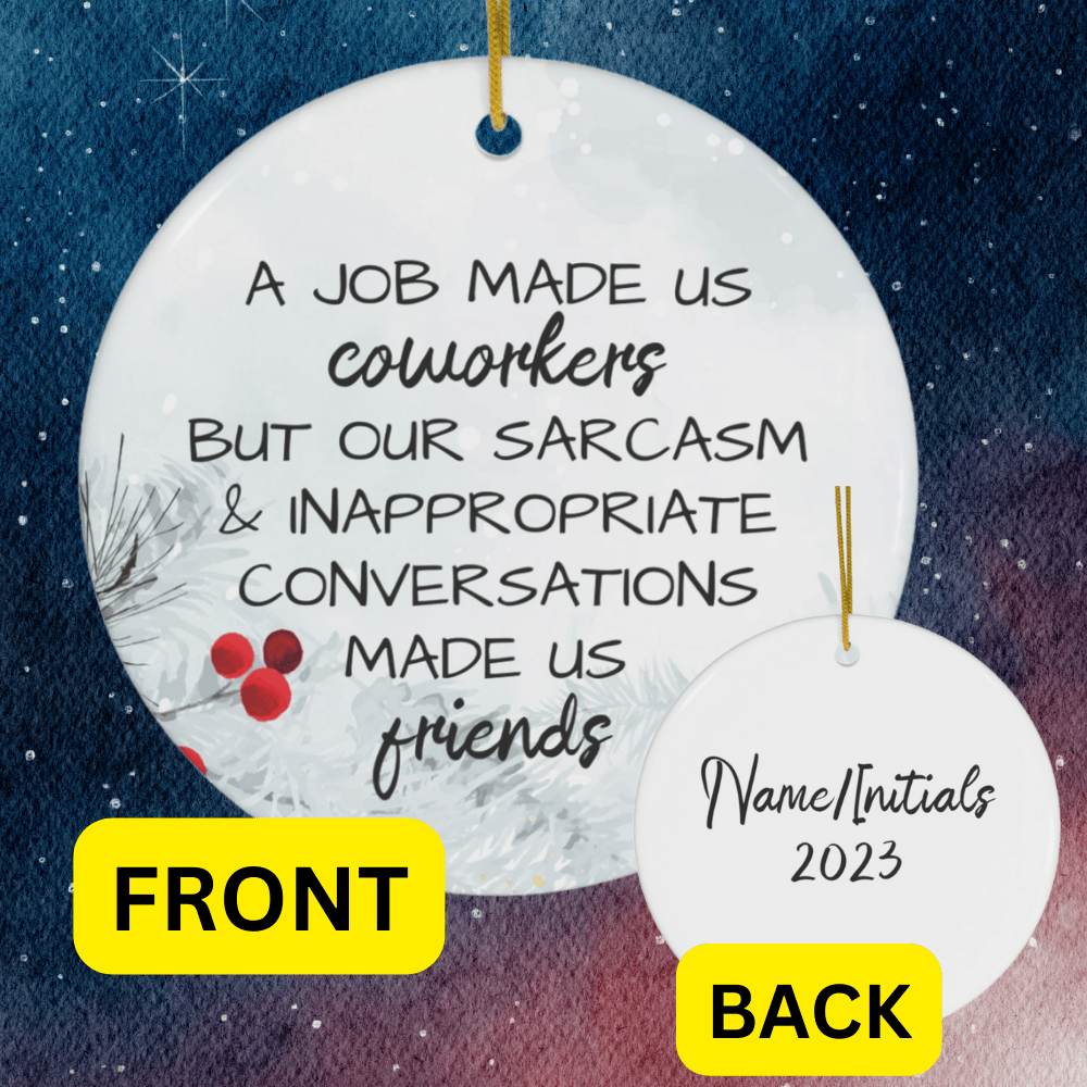 Coworker Gift, Ceramic Ornament: A Job Made Us Coworkers...