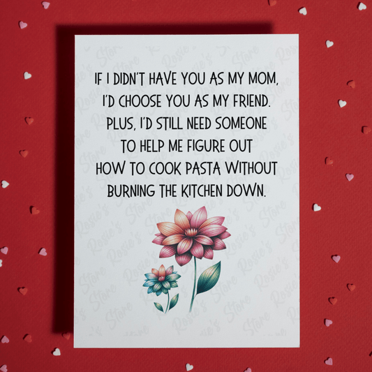 Mom Gift, Greeting Card: If I Didn't Have You As My Mom...