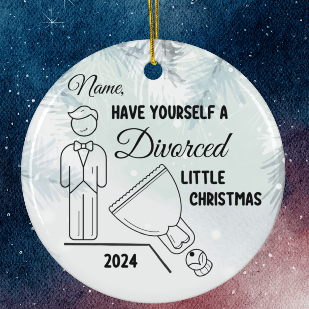 Divorce, Personalized Ceramic Ornament For Him: Have Yourself A Divorced Little Christmas