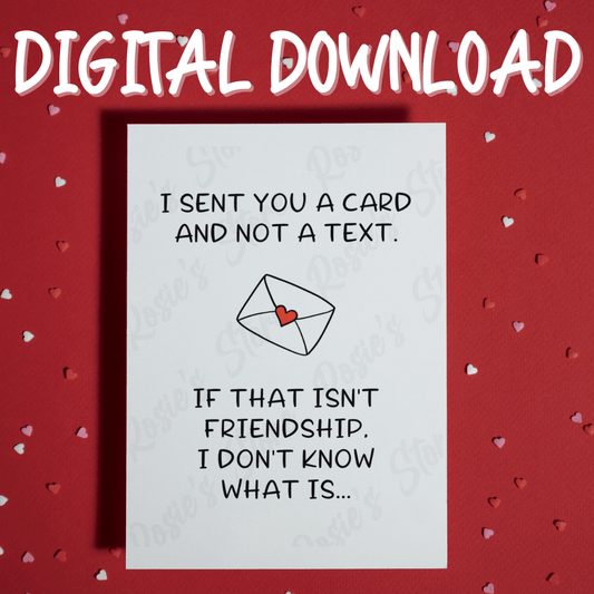 Friend Digital Greeting Card: I Sent You A Card...