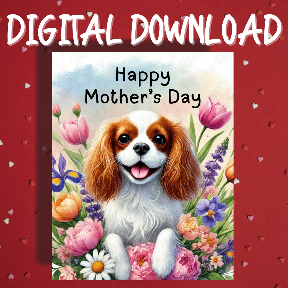 Mother's Day Digital Greeting Card, Cavalier King Charles Spaniel Dog: Happy Mother's Day