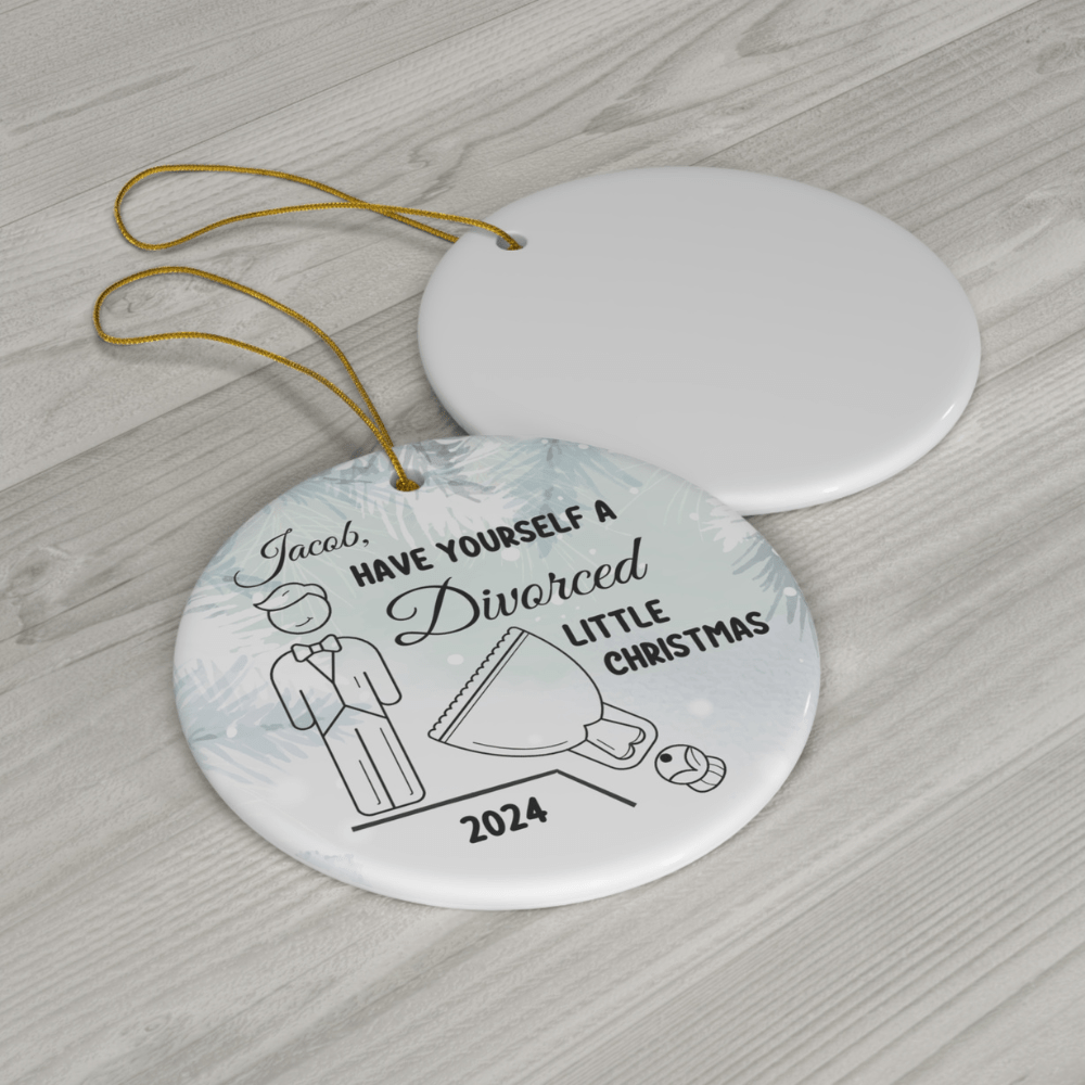 Divorce, Personalized Ceramic Ornament For Him: Have Yourself A Divorced Little Christmas