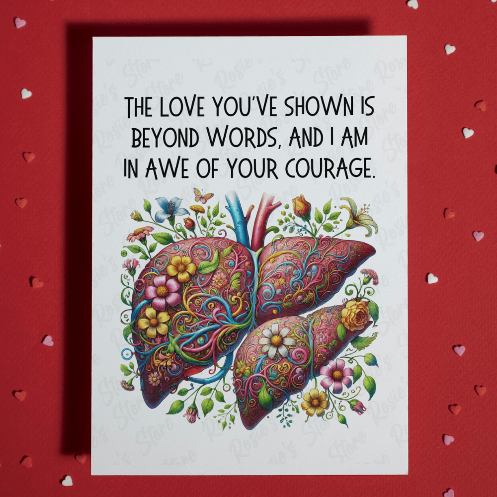 Liver Greeting Card for Liver Donor: The Love You've Shown...