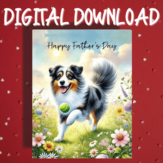 Father's Day Digital Greeting Card, Aussie, Australian Shepherd Dog: Happy Father's Day