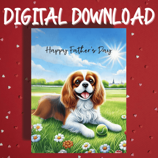 Father's Day Digital Greeting Card, Cavalier King Charles Spaniel Dog 2: Happy Father's Day