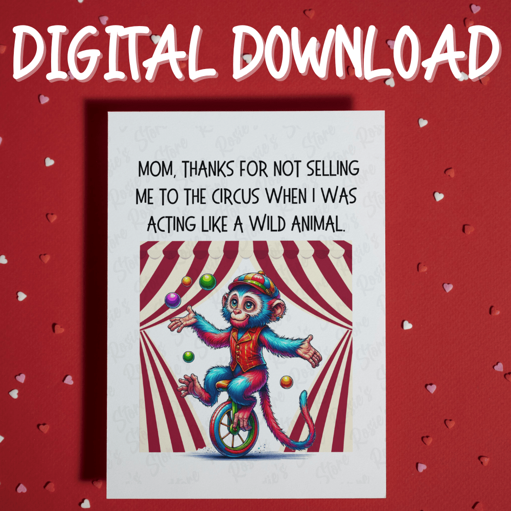 Mom Gift Digital Greeting Card for Mother: Mom, Thanks For Not Selling Me To The Circus