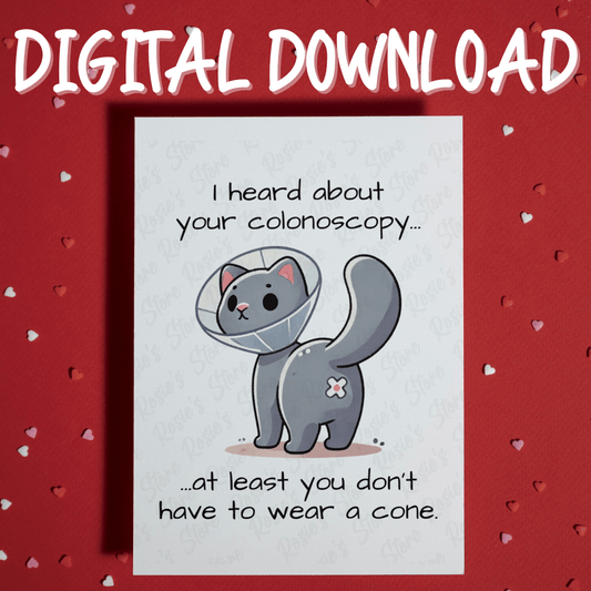 Colonoscopy Digital Greeting Card: I Heard About Your Colonoscopy... Cat