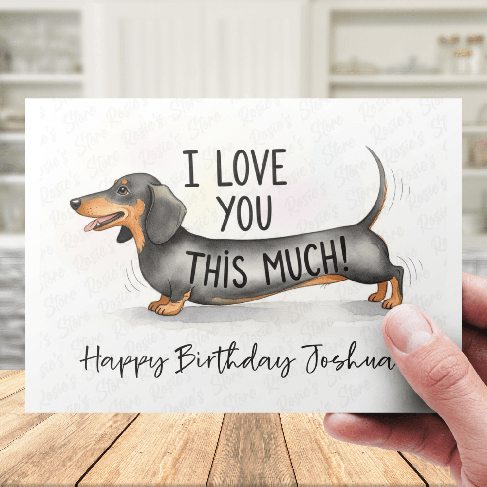 I Love You This Much! Customizable Greeting Card - Dachshund Dog (black & brown)