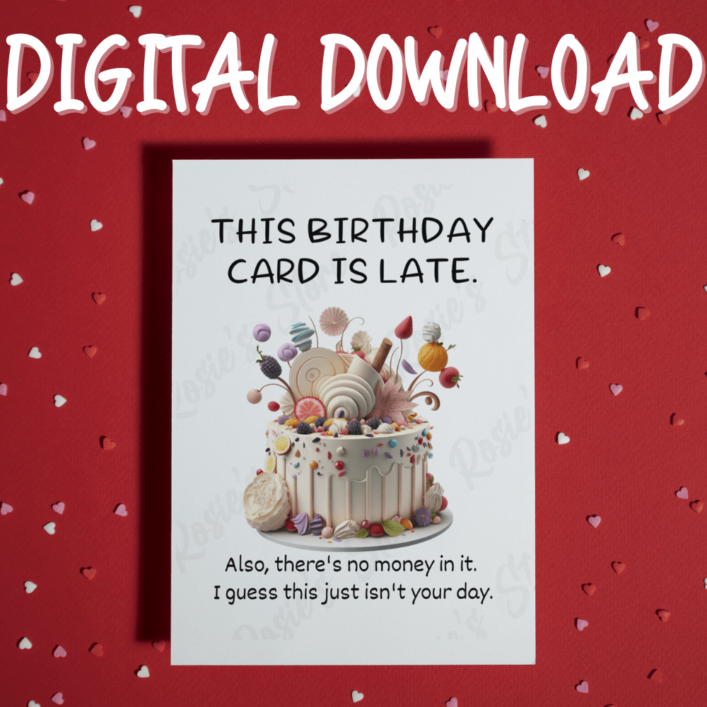 Birthday Digital Greeting Card: This Birthday Card Is Late...