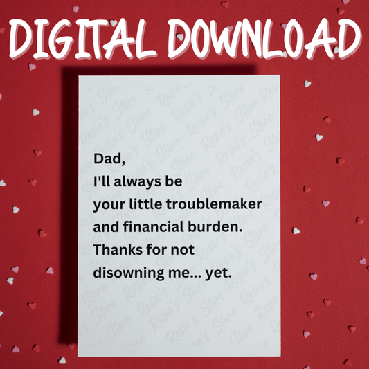 Dad Digital Greeting Card: Dad, I'll Always Be Your Little Troublemaker...