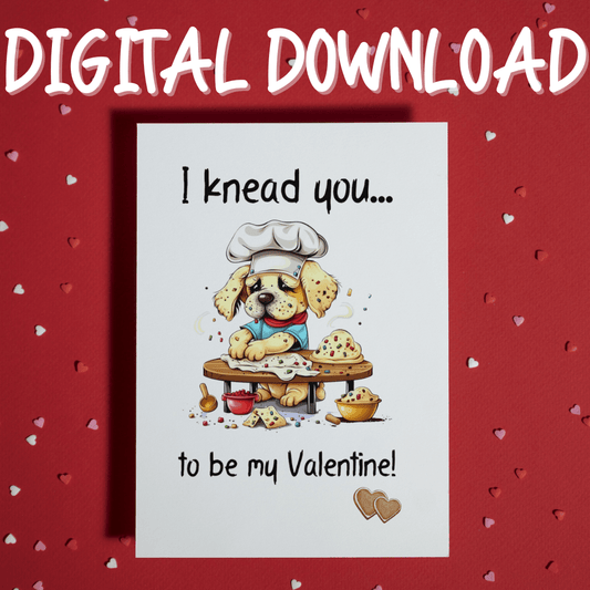 Couple Digital Valentine's Day Greeting Card: I Knead You...To Be My Valentine!