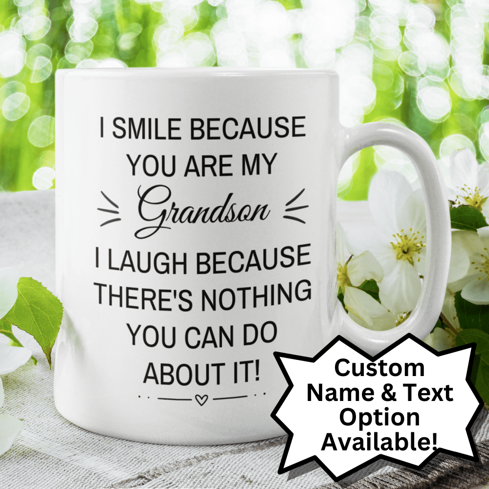 Grandson Gift, Coffee Mug: I Smile Because You're My Grandson...