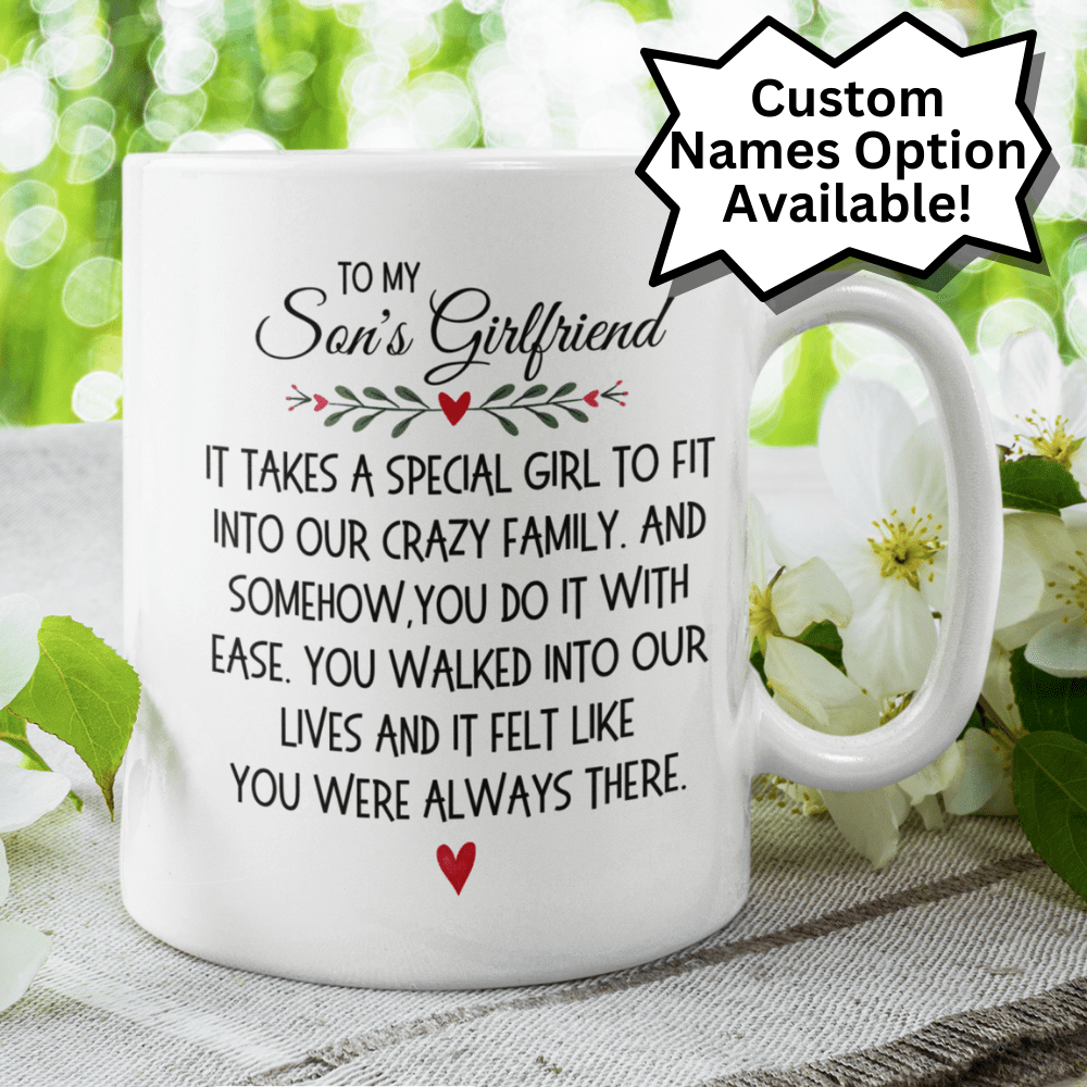 Son's Girlfriend Gift, Coffee Mug: It Takes A Special Girl To Fit Into Our Crazy Family...