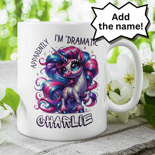 Unicorn Theme Gift, Custom Name Coffee Mug: Apparently, I'm "Dramatic"