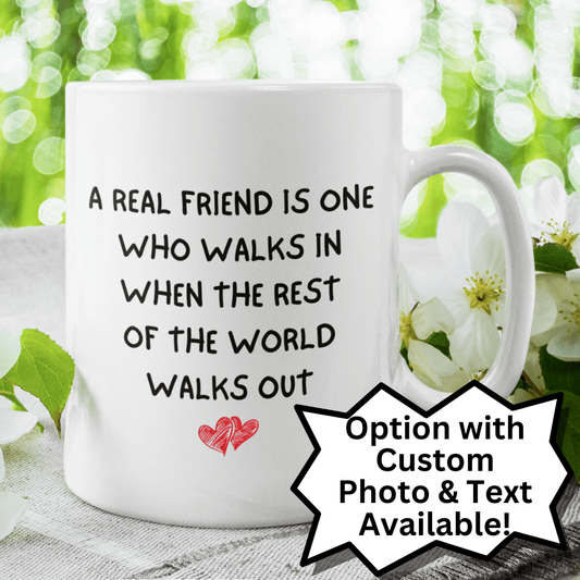 Friend Gift, Coffee Mug: A Real Friend Is One...