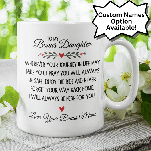 Bonus Daughter Gift From Bonus Mom, Coffee Mug: Wherever Your Journey In Life May Take You