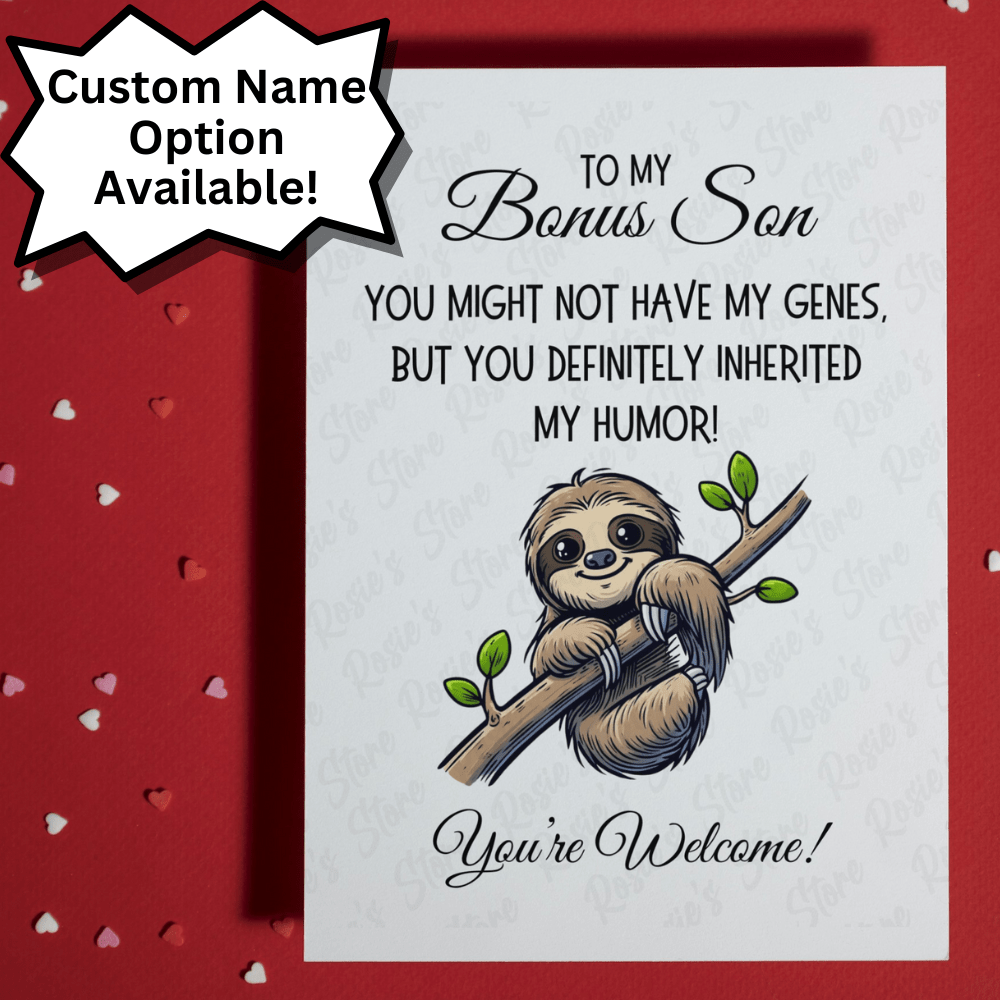 Bonus Son Greeting Card: You May not Have My Genes...