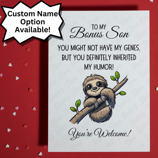 Bonus Son Greeting Card: You May not Have My Genes...