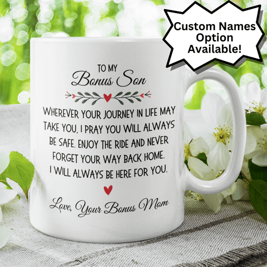 Bonus Son Gift from Bonus Mom, Coffee Mug: Wherever Your Journey In Life...