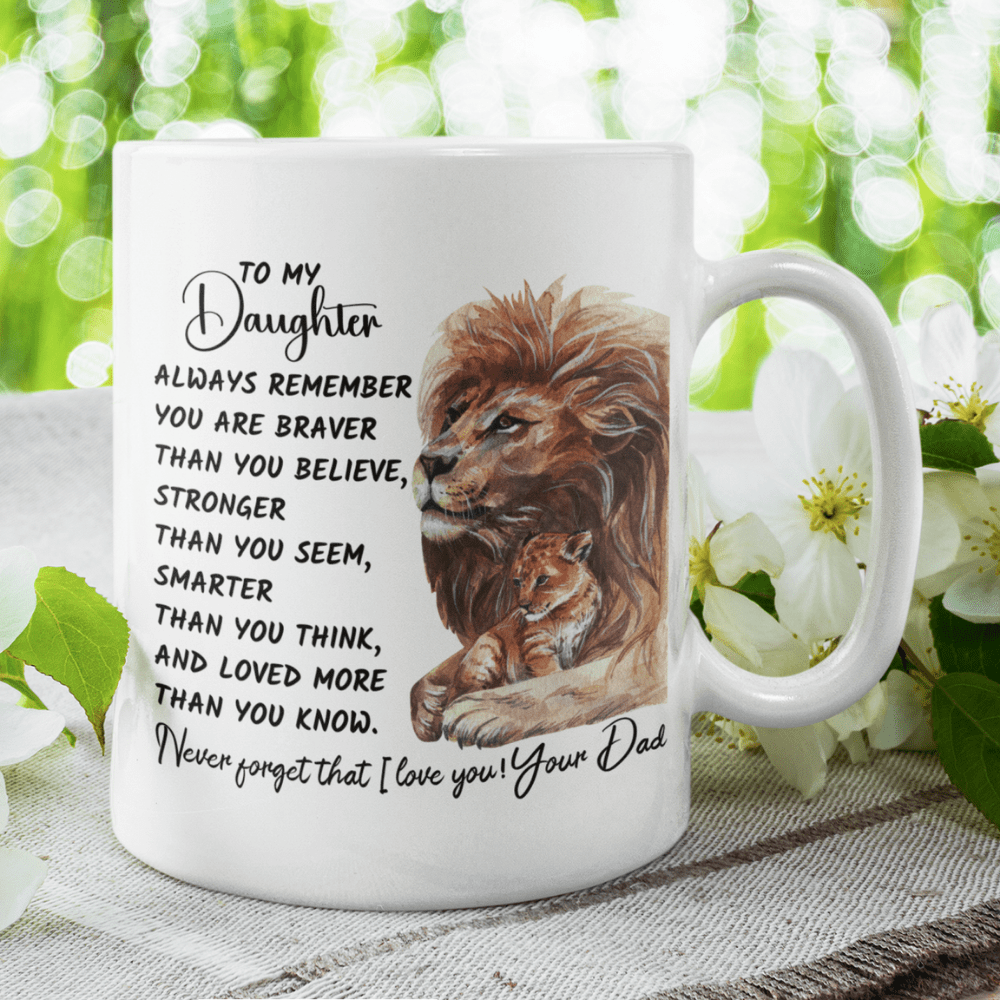 Daughter Gift From Dad, Coffee Mug: Always Remember...