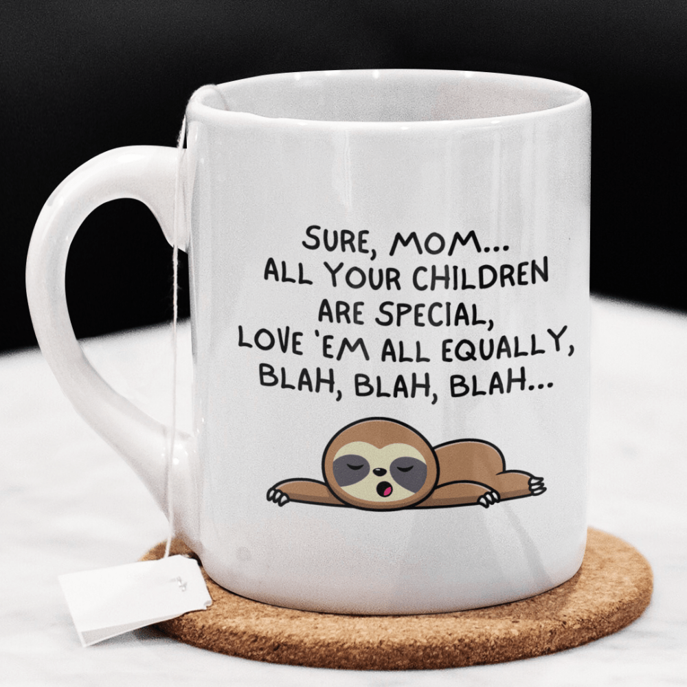 Mom Gift, Coffee Mug: Sure, Mom...
