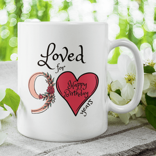Birthday Gift, Custom 90th Birthday Mug: Loved for 90 years. Happy Birthday