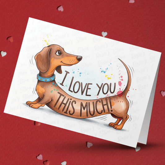 I Love You This Much! Customizable Greeting Card - Dachshund Dog