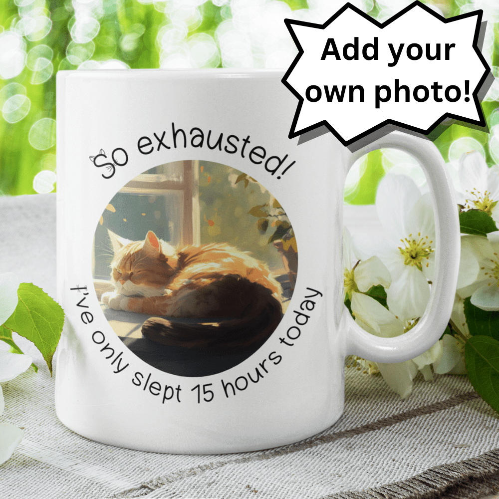 Cat, Custom Photo Coffee Mug: So Exhausted!...