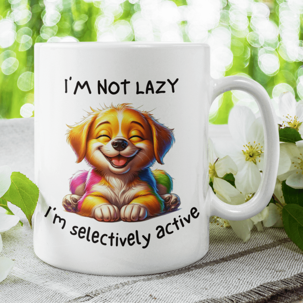 Dog, Funny Coffee Mug: I'm Not Lazy. I'm Selectively Active