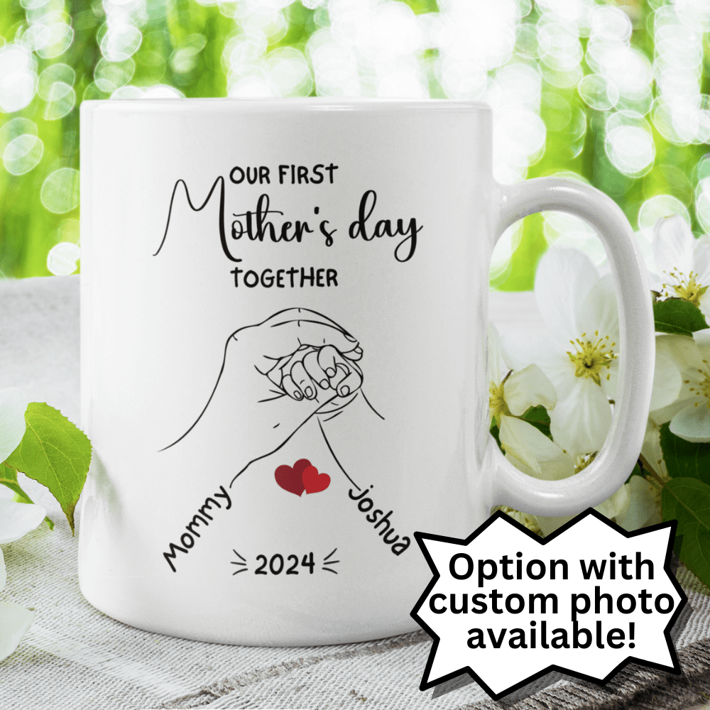 Mom Gift, Coffee Mug For New Mom, Personalized: Our First Mother's Day Together