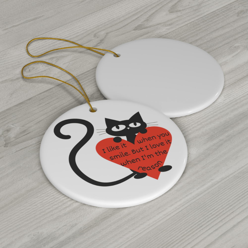 Couples Gift, Custom Ceramic Ornament: I Like It When You Smile...