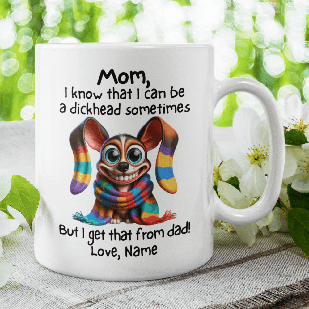 Mom Gift, Coffee Mug: Mom, I Know That I Can Be...