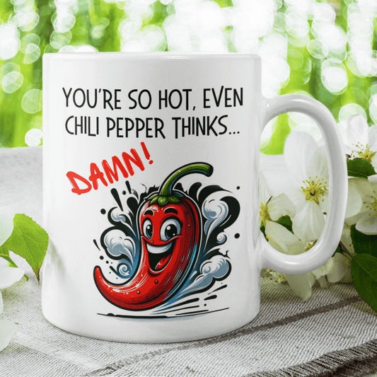 Couple Gift, Coffee Mug: You're so hot...
