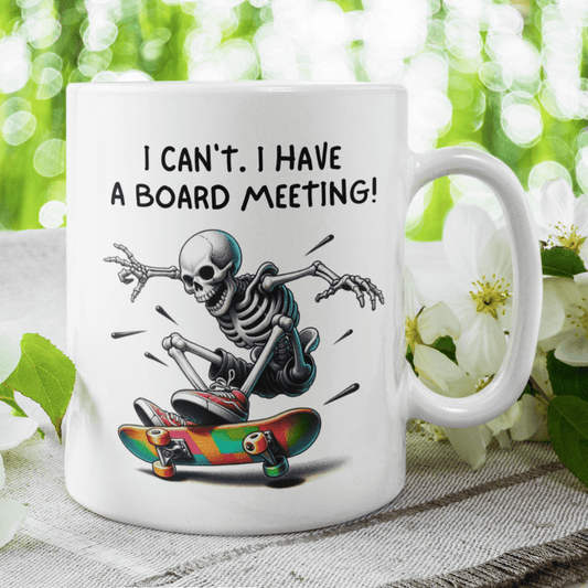 Hobby Gift, Skateboarding Coffee Mug: I Can't. I Have A Board Meeting!