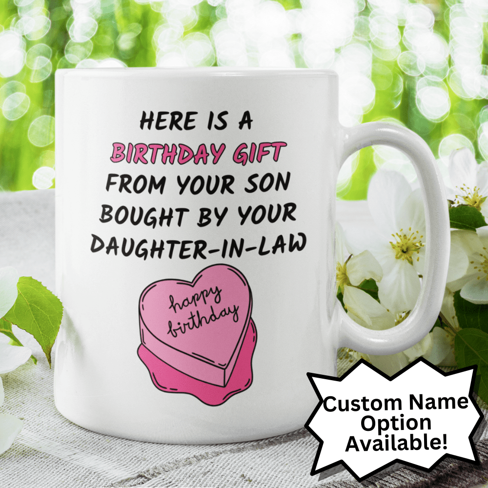 Mother In Law Gift, Birthday Coffee Mug: Here Is A Birthday Gift...