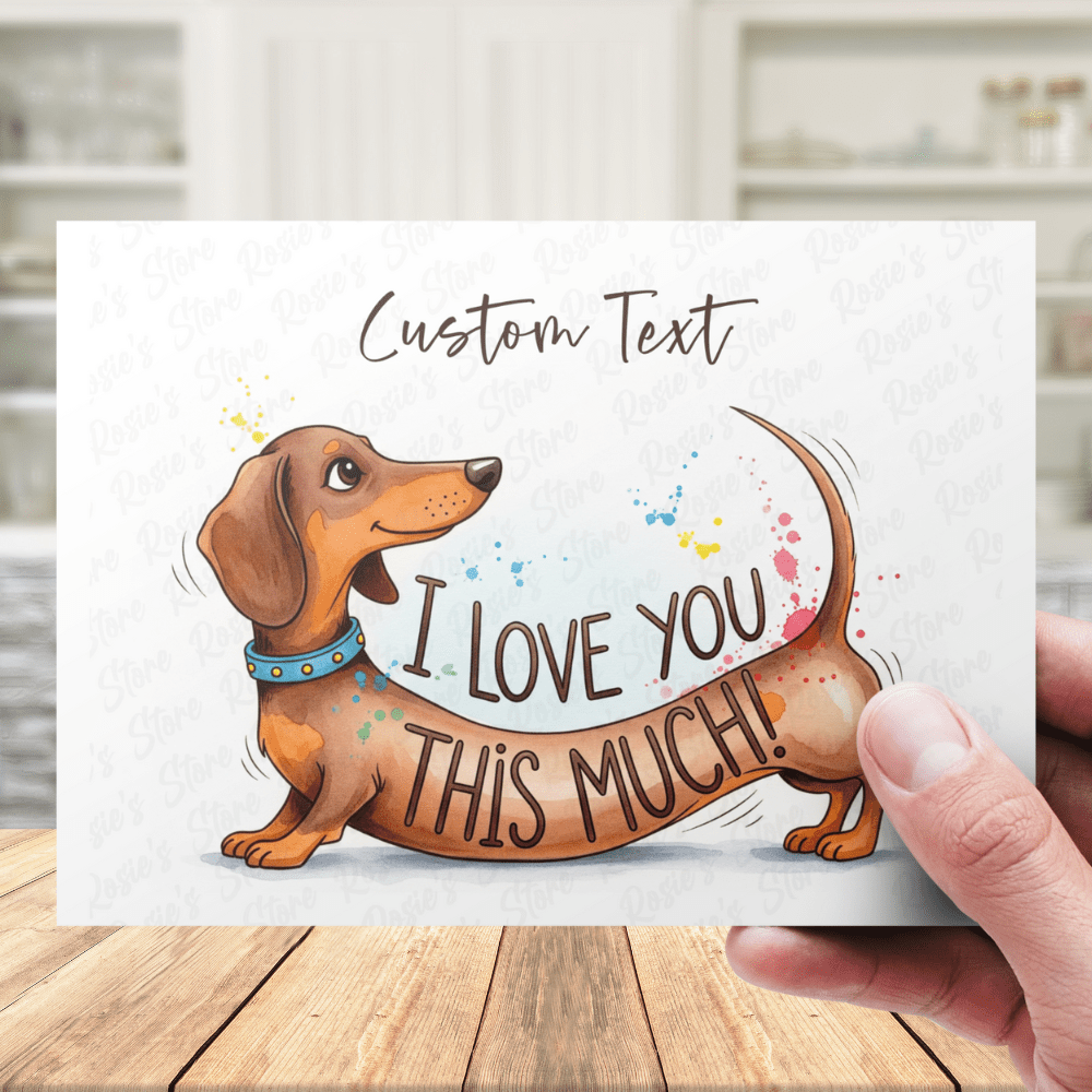 I Love You This Much! Customizable Greeting Card - Dachshund Dog