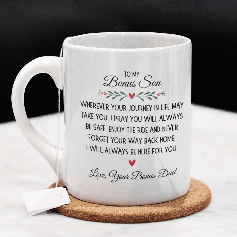 Bonus Son Gift from Bonus Dad, Coffee Mug: Wherever Your Journey In Life...