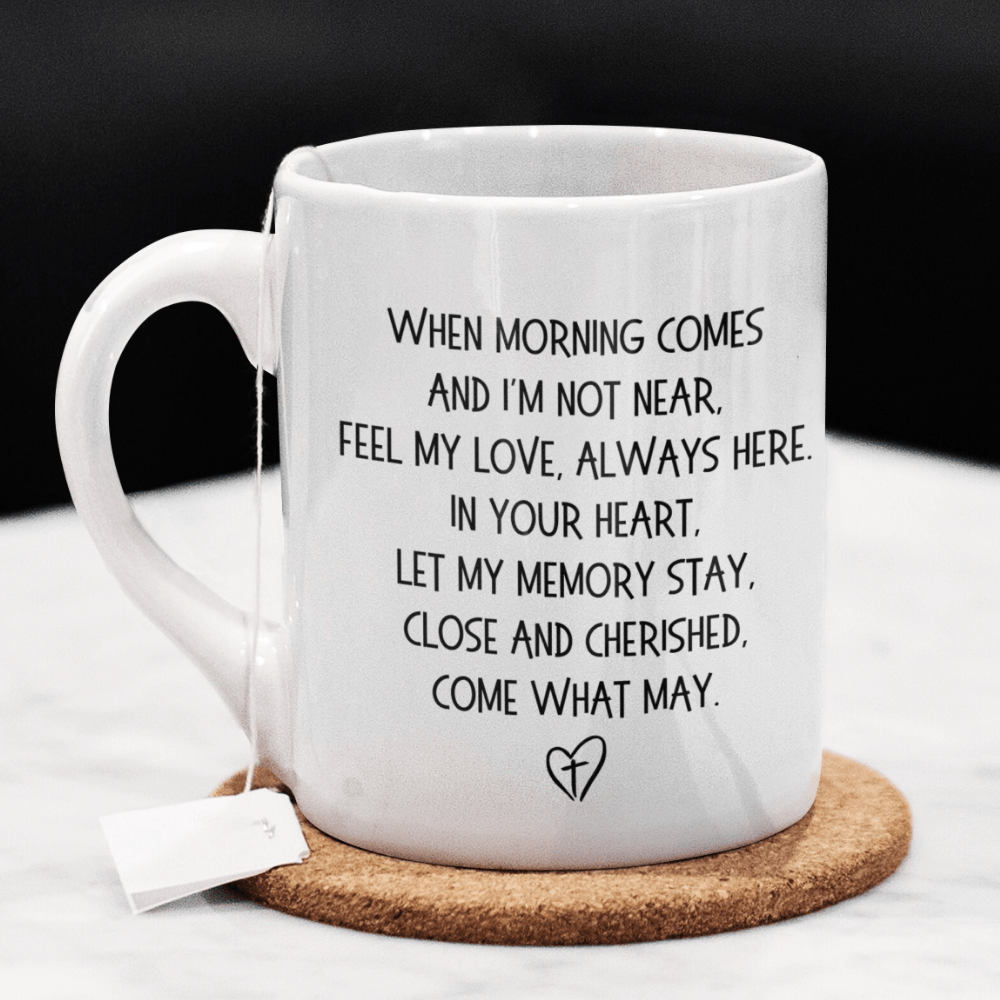 Remembrance Gift, Memorial Photo Mug: When Morning Comes...