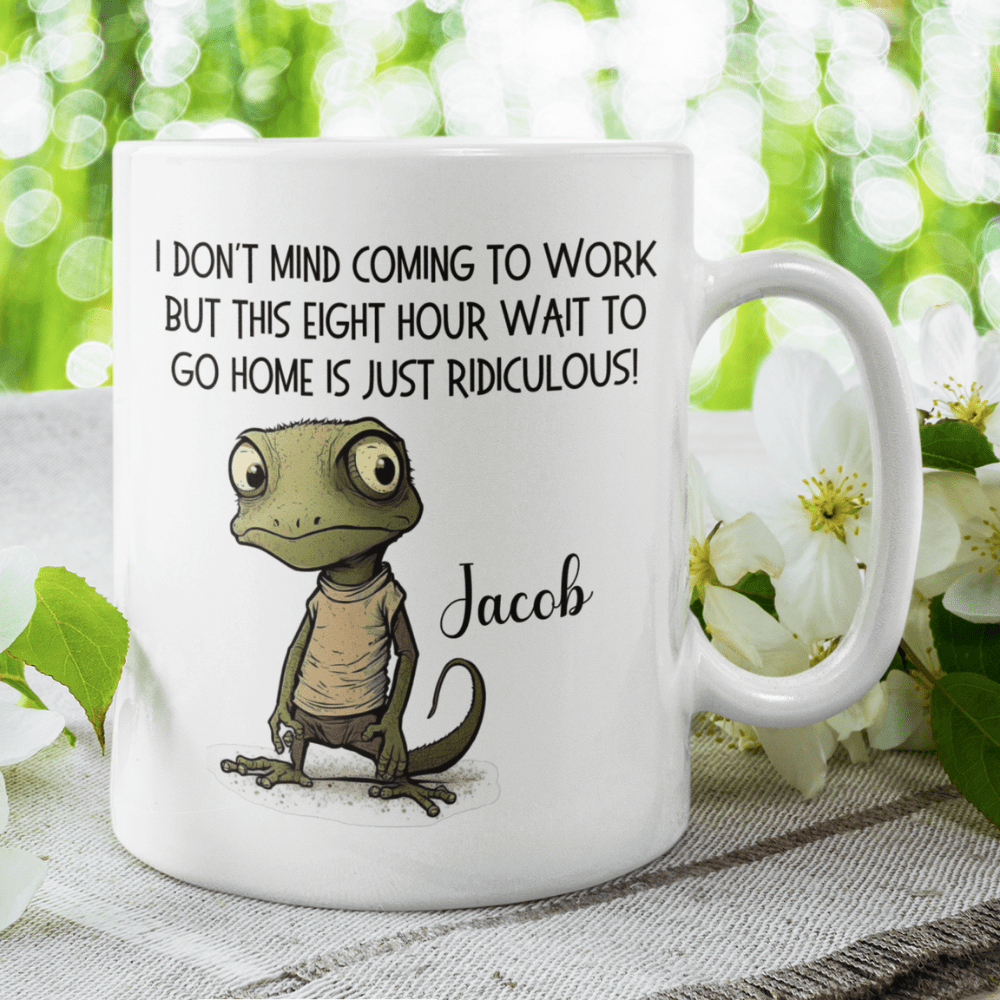 Funny Gift, Personalized Coffee Mug: I Don't Mind Coming To Work...
