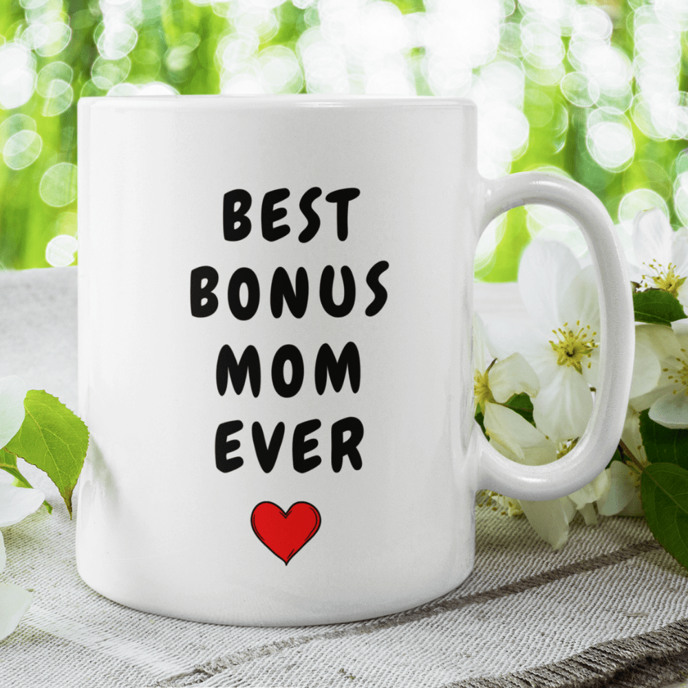 Bonus Mom Gift, Coffee Mug: It's A Fact That You're Not My Mom "Technically"...