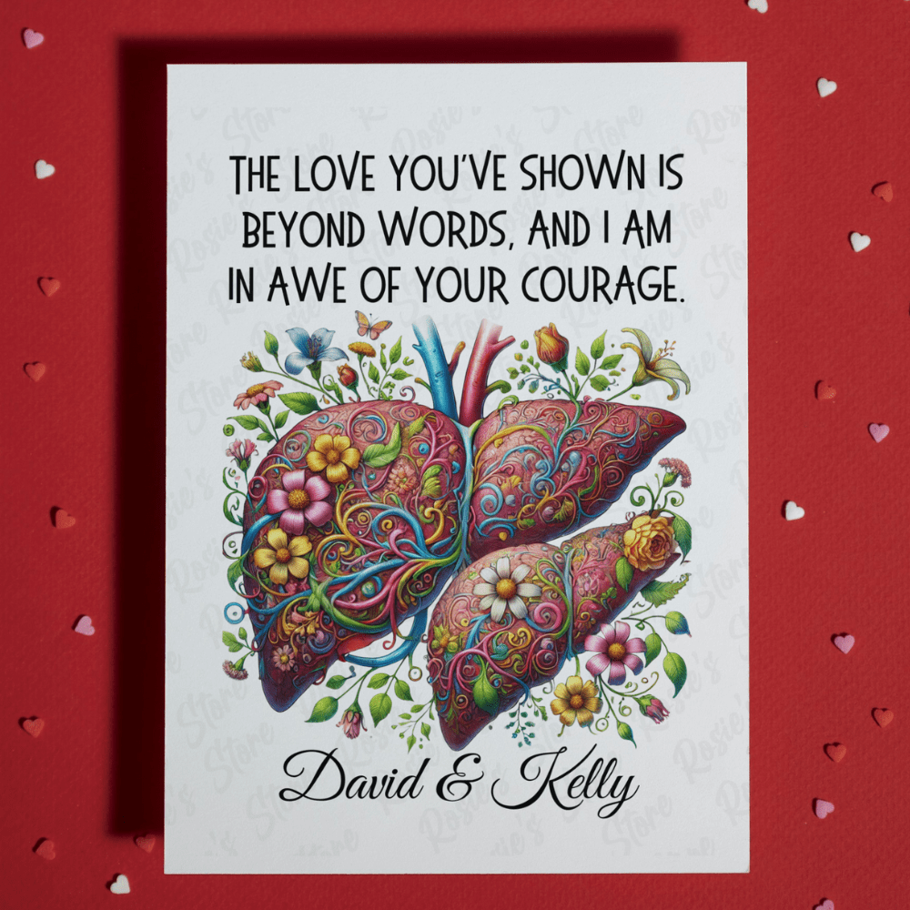 Liver Greeting Card for Liver Donor: The Love You've Shown...